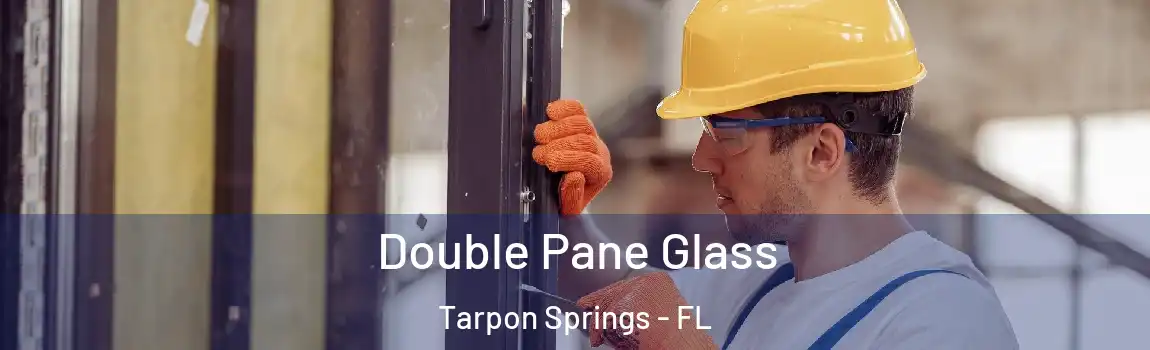  Double Pane Glass Tarpon Springs - FL